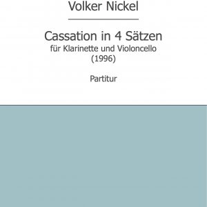 Nickel, Volker: Cassation in 4 Sätzen
