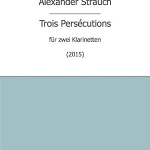 Strauch, Alexander: Trois Persécutions