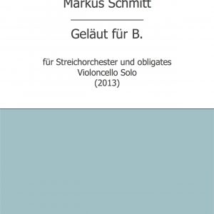 Schmitt, Markus: Geläut für B. (Aufführungsmaterial)