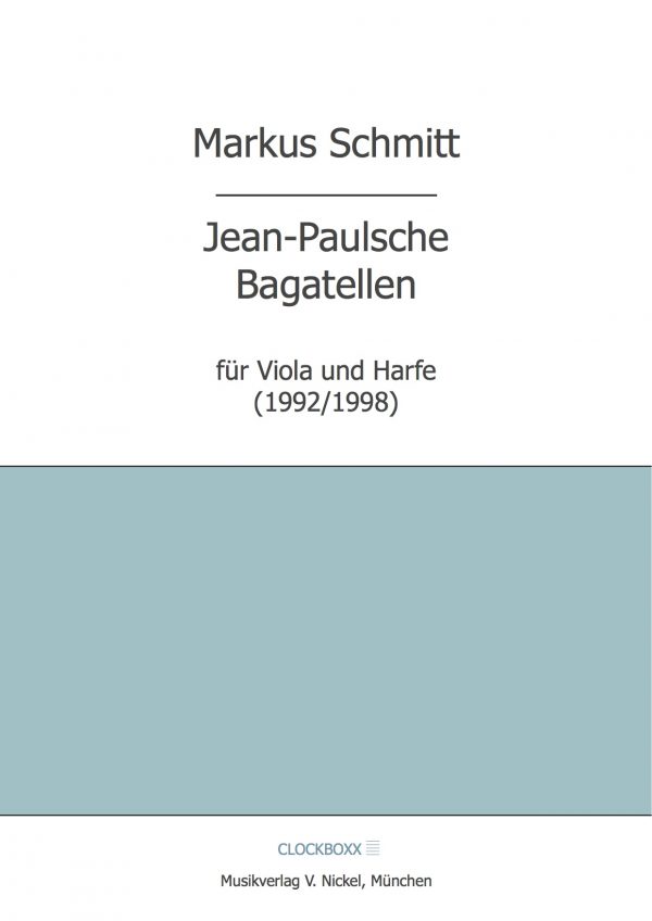 Schmitt, Markus: Jean Paulsche Bagatellen (Vla, Hrf)