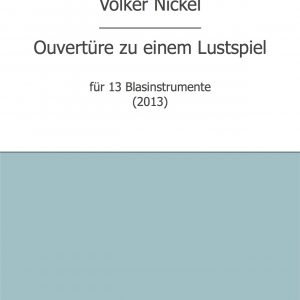 Nickel, Volker: Ouvertüre zu einem Lustspiel